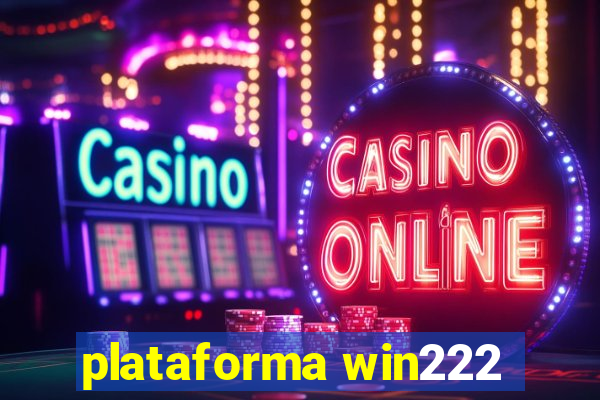 plataforma win222